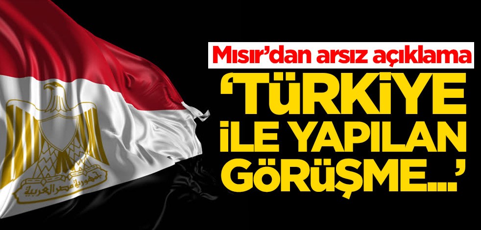 Mısır’dan arsız açıklama: Türkiye ile yapılan görüşme...