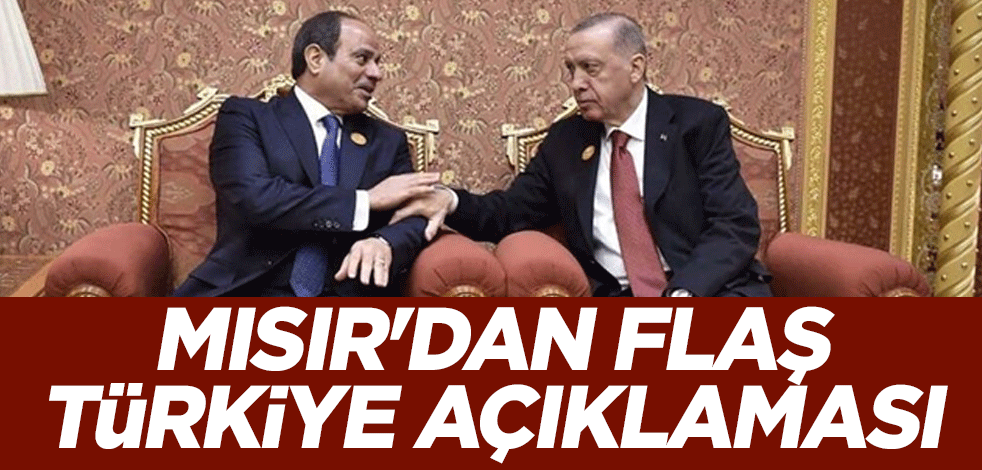 Mısır'dan flaş Türkiye açıklaması