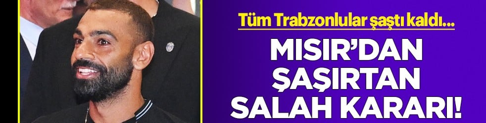 Mısır'dan ilginç Muhammed Salah kararı çıktı! Trabzonspor camiası bile şaşırdı bu hamleye...