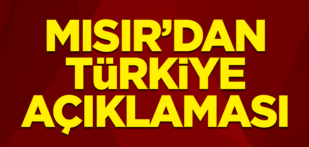 Mısır'dan Türkiye açıklaması