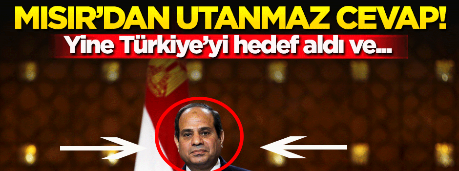Mısır'dan Türkiye hakkında 'utanmaz' açıklama