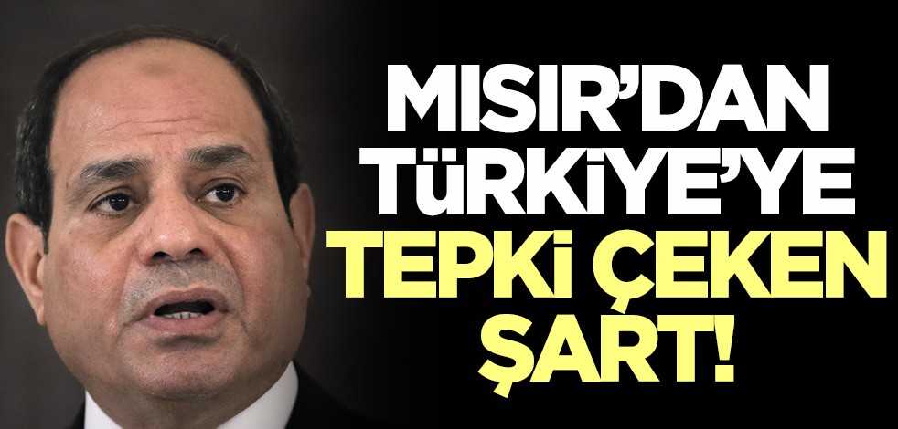 Mısır'dan Türkiye'ye tepki çeken şart
