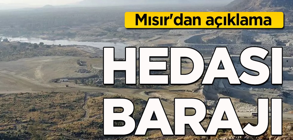Mısır'dan yeni açıklama: Etiyopya Hedasi Barajı hakkında karar! İlişkin aksama yaşanmaması için hukuk yolu açık