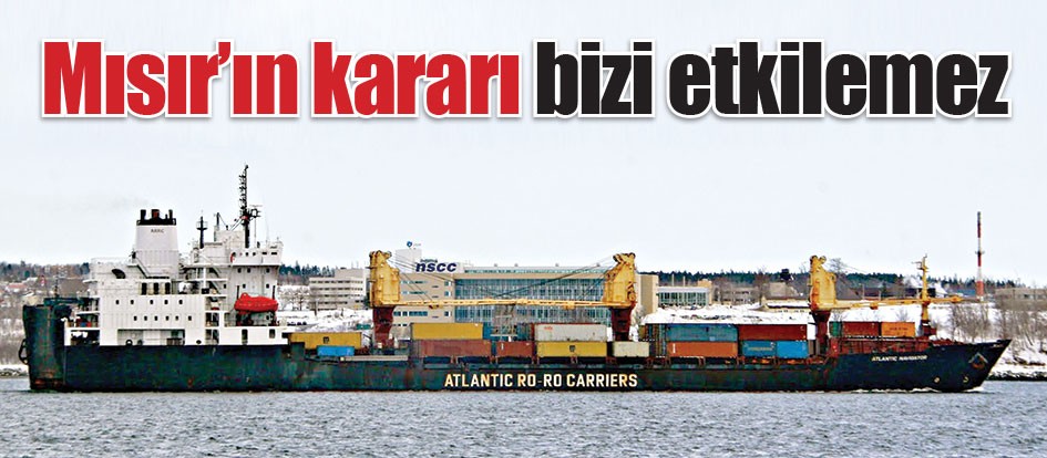 Mısır’ın kararı bizi etkilemez