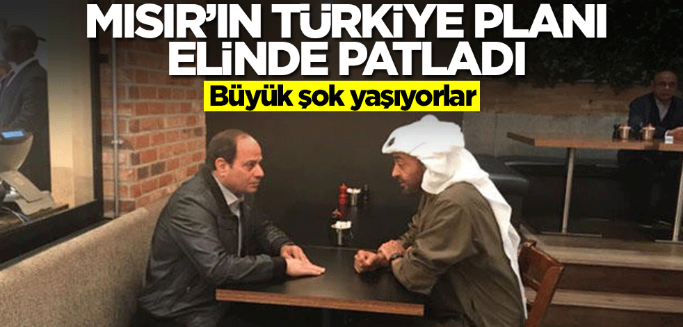 Mısır'ın Türkiye planı elinde patladı! Büyük şok yaşıyorlar