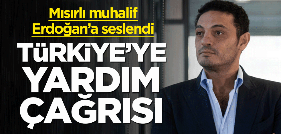 Mısırlı muhalif isim Muhammed Ali'den Türkiye'den yardım istedi! Erdoğan'a seslendi