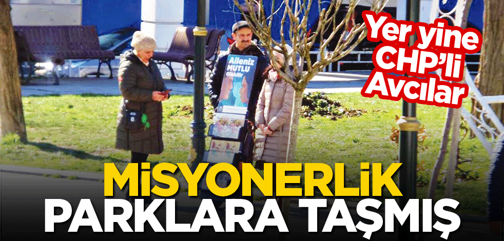 Misyonerlik parklara taşmış