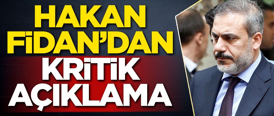 MİT Başkanı Hakan Fidan'dan kritik açıklama