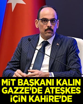 MİT Başkanı İbrahim Kalın Gazze’de ateşkes için Kahire’de
