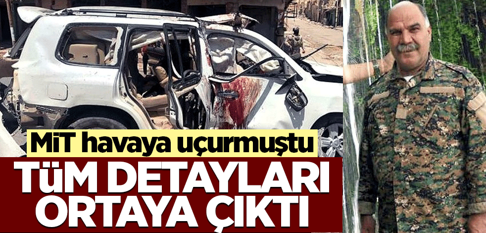MİT havaya uçurmuştu... Tüm detaylar ortaya çıktı!