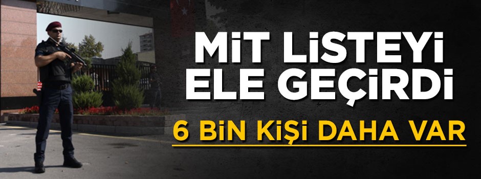 MİT listeyi ele geçirdi! 6 bin kriptolu FETÖ'cü daha var