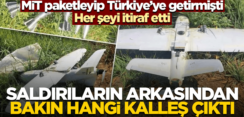 MİT paketleyip Türkiye'ye getirmişti... Her şeyi itiraf etti! Saldırıların arkasından bakın kim çıktı