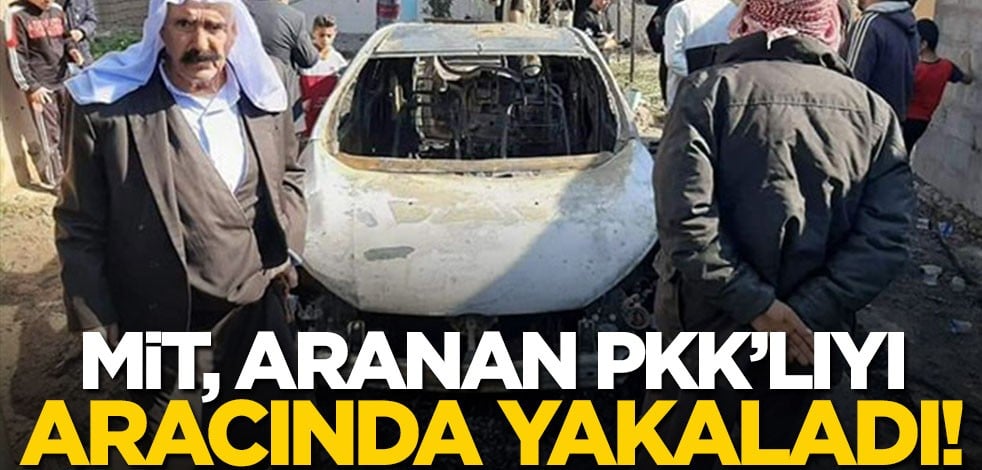 MİT, PKK'lı teröristi aracında yakaladı!