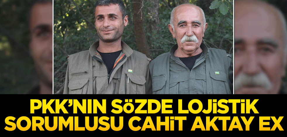 MİT, terör örgütü PKK’nın sözde Metina lojistik sorumlusu Cahit Aktay’ı etkisiz hale getirdi