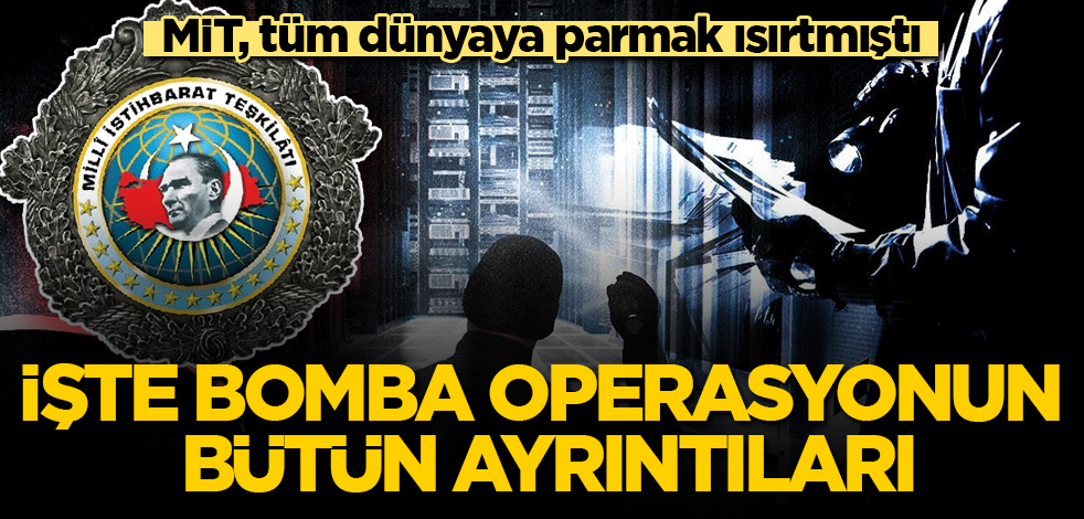 MİT, tüm dünyaya parmak ısırtmıştı! İşte mükemmel operasyonun bütün ayrıntıları