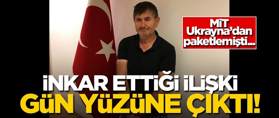 MİT Ukrayna'dan paketlemişti... FETÖ'yü sürekli övdüğü ortaya çıktı