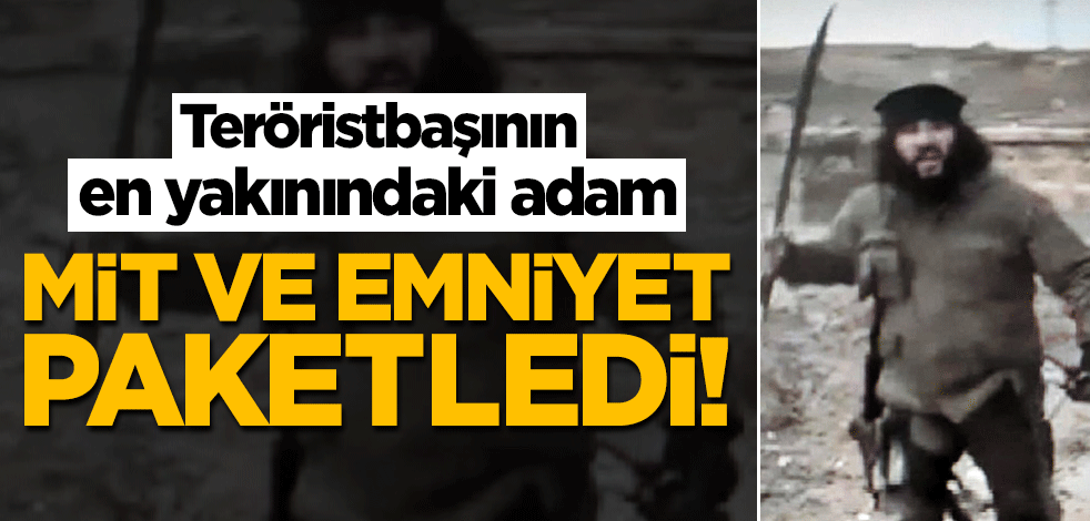 MİT ve Emniyetten bomba operasyon! Bağdadi'nin sağ kolu enselendi