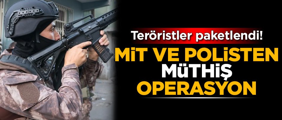 MİT ve polisten müthiş operasyon