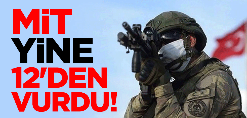 MİT yine 12'den vurdu!