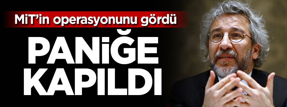 MİT'in operasyonunu görünce paniğe kapıldı