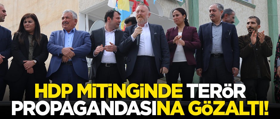 Mitingde 'terör propagandası'na gözaltı