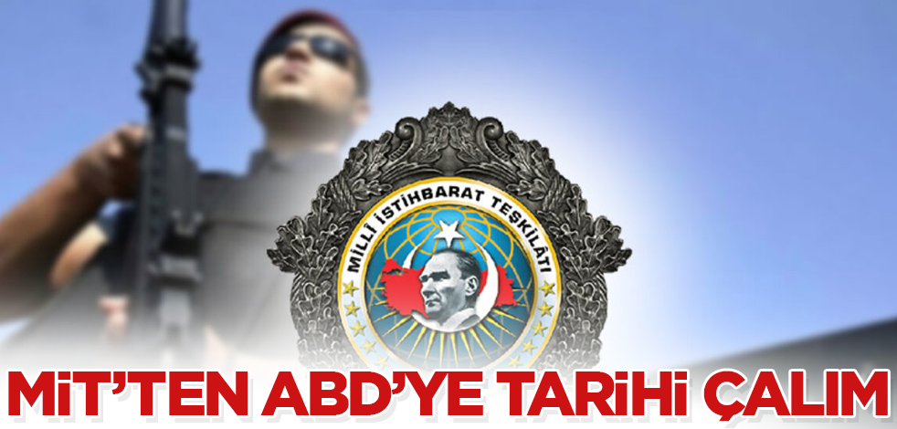 MİT'ten ABD'ye tarihi çalım