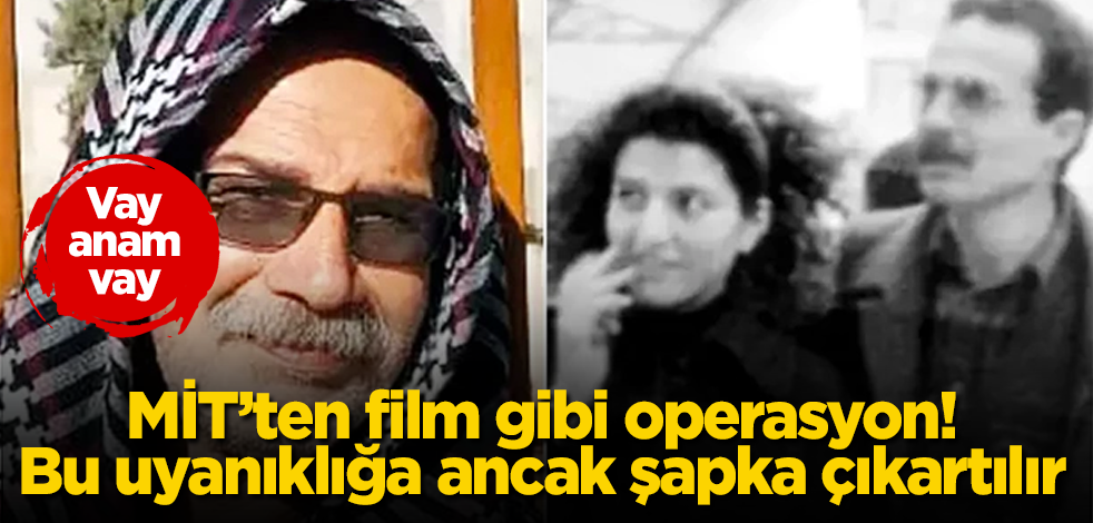 MİT’ten film gibi operasyon! Bu uyanıklığa ancak şapka çıkartılır! Vay anam vay