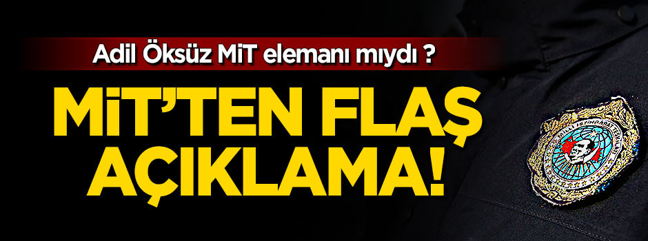 MİT'ten flaş Adil Öksüz açıklaması!