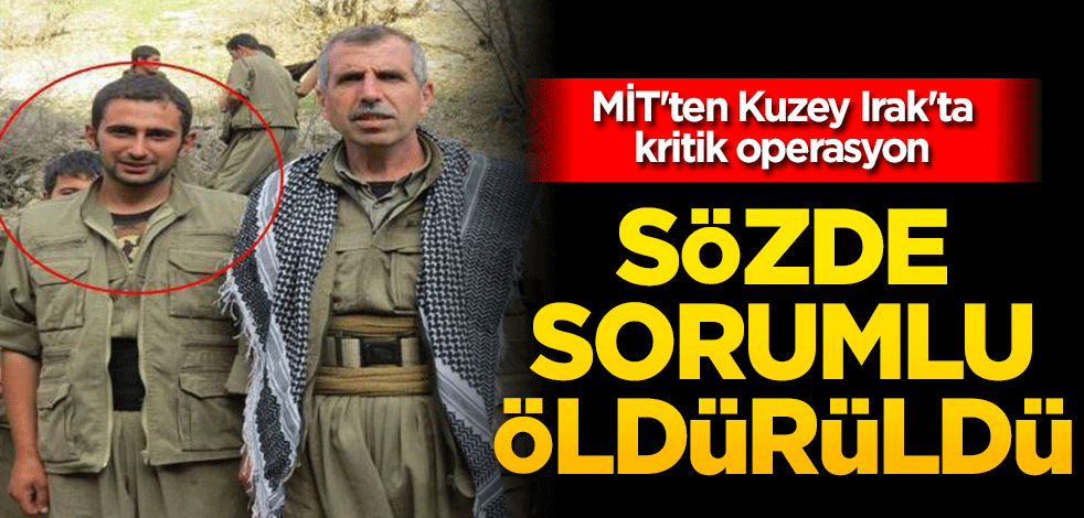 MİT'ten Kuzey Irak'ta kritik operasyon! Sözde sorumlu öldürüldü