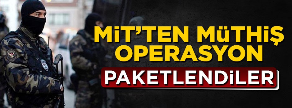 MİT'ten müthiş operasyon! 3 terörist paketlendi