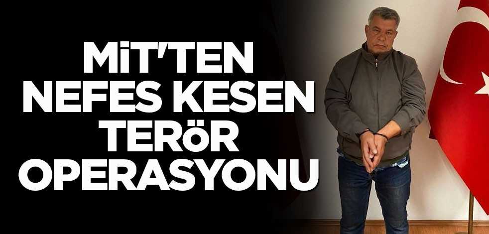 MİT'ten nefes kesen terör operasyonu