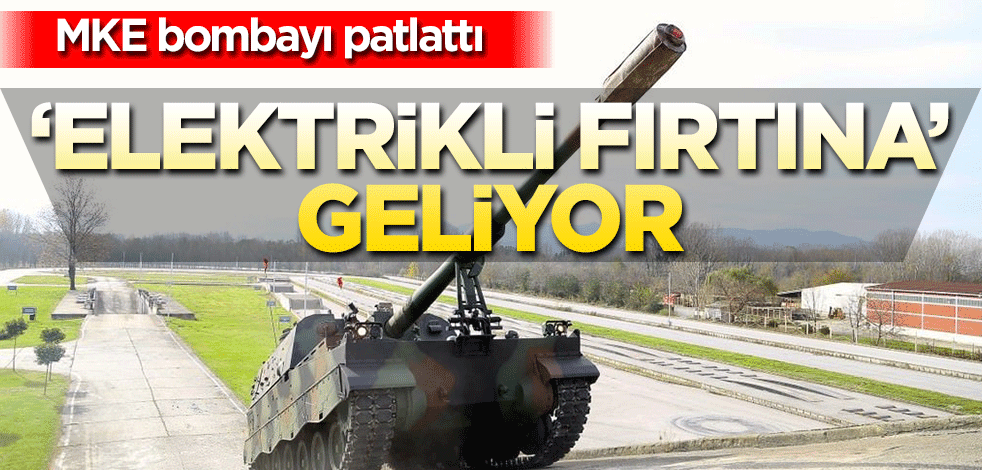 MKE bombayı duyurdu! 'Elektrikli fırtına' geliyor