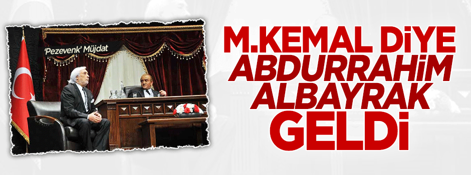 M.Kemal diye oyuncuyu Abdurrahim Albayrak'a benzettiler