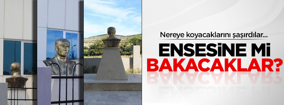 'M.Kemal'in ensesine mi bakacağız?'