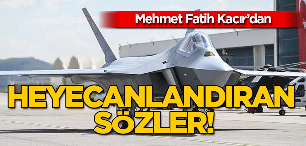 MMU KAAN'ın ilk uçuş tarihi, heyecanlandıran sözler! 2028-2029’da Tamı tamına 20 adet teslim edilecek