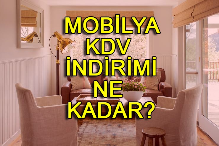 Mobilyada KDV indirimi ne kadar?
