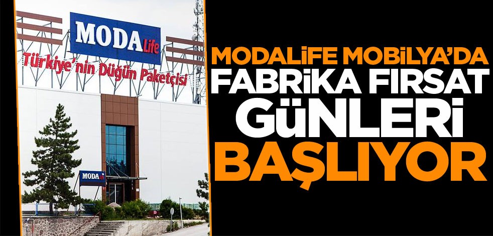 Modalife Mobilya’da fabrika fırsat günleri başlıyor!