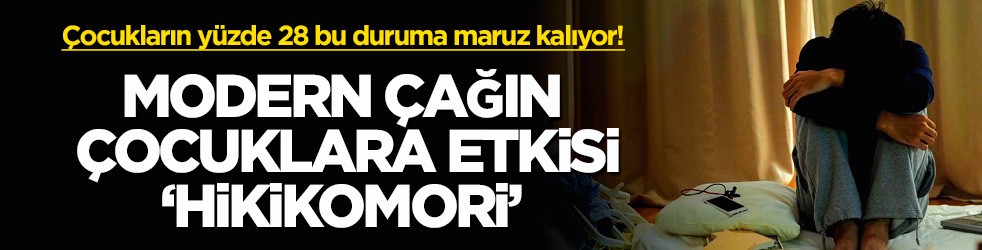 Modern çağın çocuklara etkisi 'hikikomori'