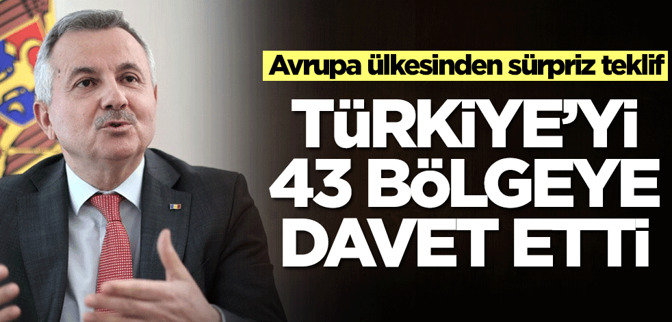 Moldova'dan sürpriz teklif! Türkiye'yi 43 bölgeye davet ettiler