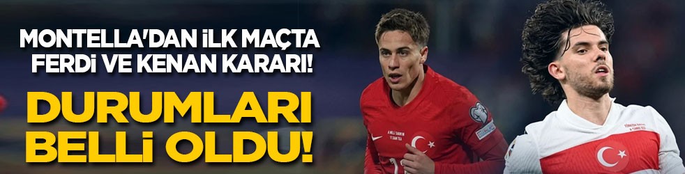 Montella'dan ilk maçta Ferdi Kadıoğlu ve Kenan Yıldız kararı! Durumları belli oldu
