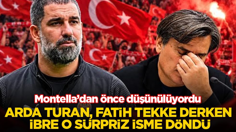 Montella’dan önce düşünülüyordu: Arda Turan, Fatih Tekke derken ibre o sürpriz isme döndü