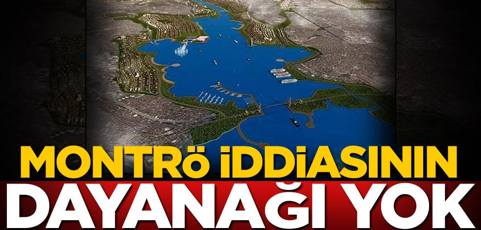 Montrö iddiasının dayanağı yok