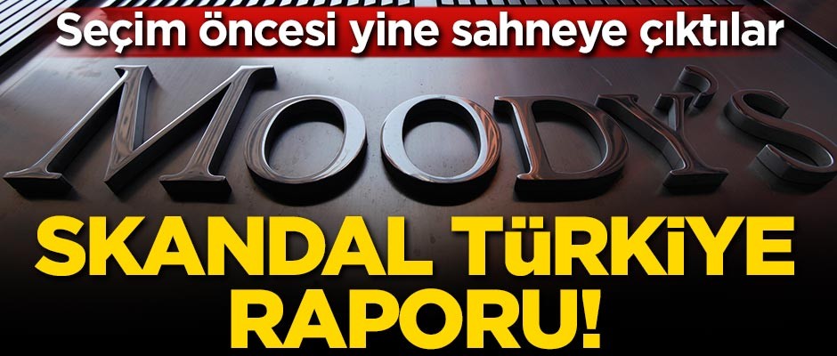 Moody's seçim öncesi yine sahneye çıktı