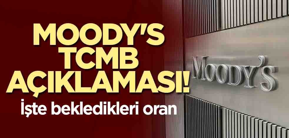 Moody's TCMB açıklaması! İşte bekledikleri oran