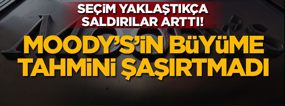 Moody's Türkiye'nin büyüme beklentisini yarıya indirdi