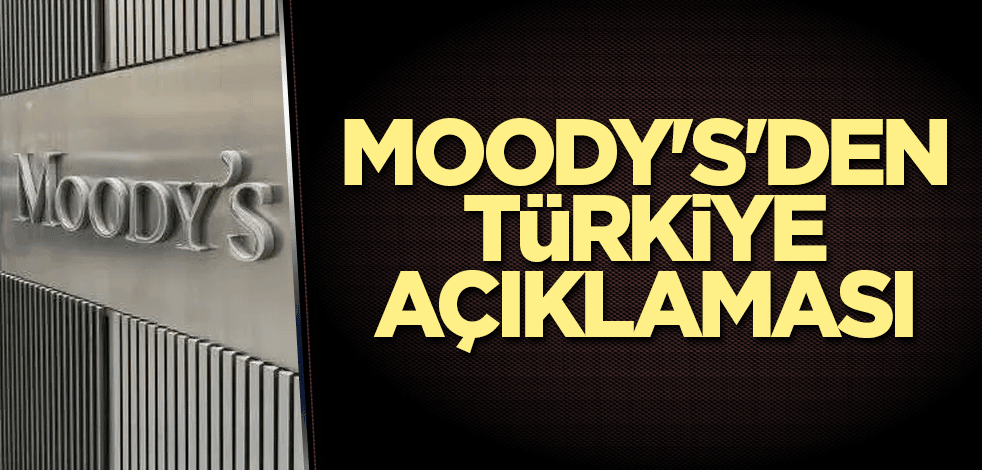 Moody's'den Türkiye açıklaması
