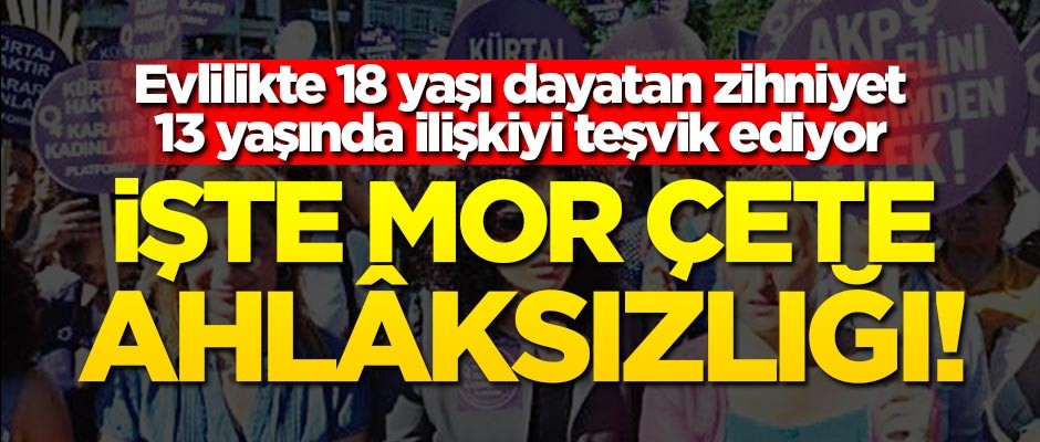 İşte Mor Çete ahlaksızlığı