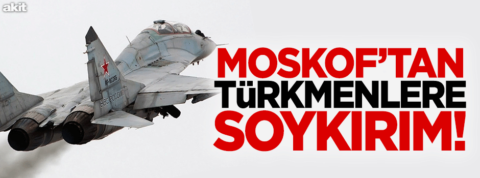 Moskof'tan Türkmenlere soykırım!