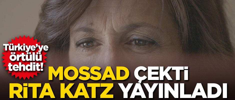 Mossad çekti, Rita Katz yayınladı