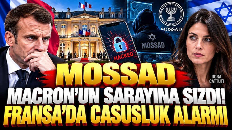 Mossad Macron’un sarayına sızdı! Fransa’da casusluk alarmı